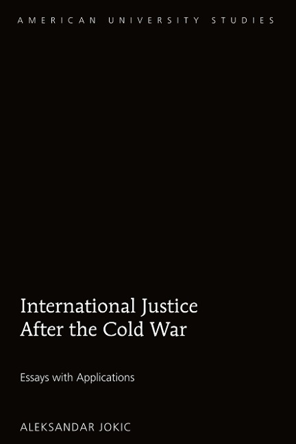 International Justice After the Cold War: Essays with Applications
