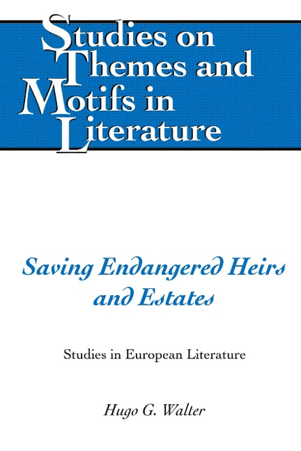 Saving Endangered Heirs and Estates: Studies in European Literature