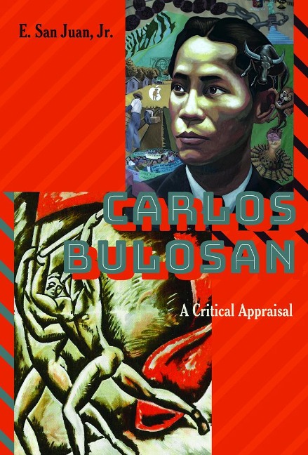 Carlos Bulosan-Revolutionary Filipino Writer in the United States: A Critical Appraisal