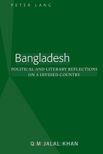 Bangladesh: Political and Literary Reflections on a Divided Country