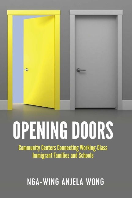 Opening Doors: Community Centers Connecting Working-Class Immigrant Families and Schools