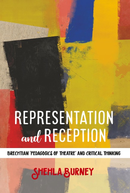 Representation and Reception: Brechtian Pedagogics of Theatre and Critical Thinking