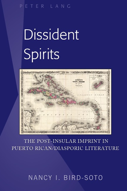 Dissident Spirits: The Post-Insular Imprint in Puerto Rican/Diasporic Literature