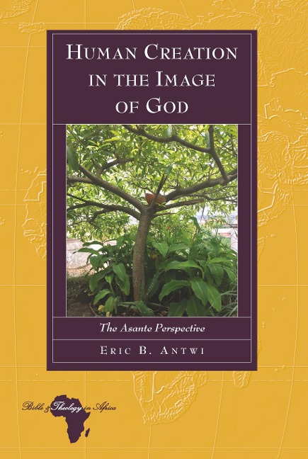 Human Creation in the Image of God: The Asante Perspective