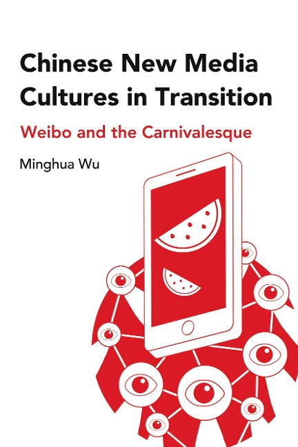 Chinese New Media Cultures in Transition: Weibo and the Carnivalesque