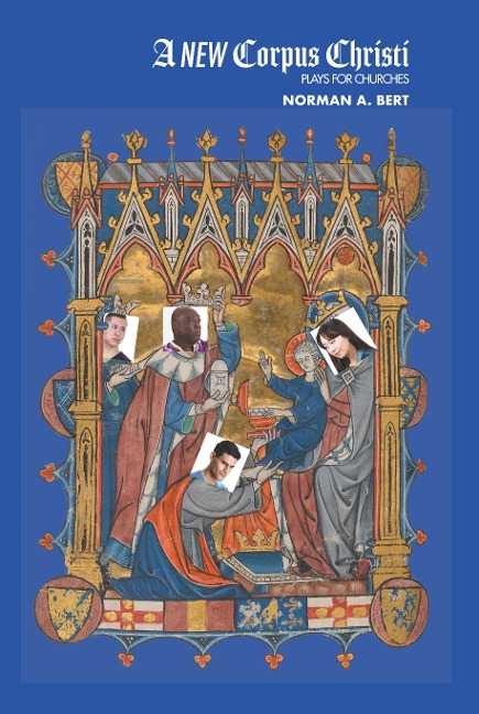 A New Corpus Christi: Plays for Churches