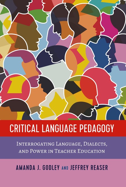 Critical Language Pedagogy: Interrogating Language, Dialects, and Power in Teacher Education
