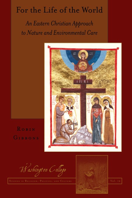 For the Life of the World: An Eastern Christian Approach to Nature and Environmental Care