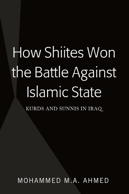 How Shiites Won the Battle Against Islamic State: Kurds and Sunnis in Iraq
