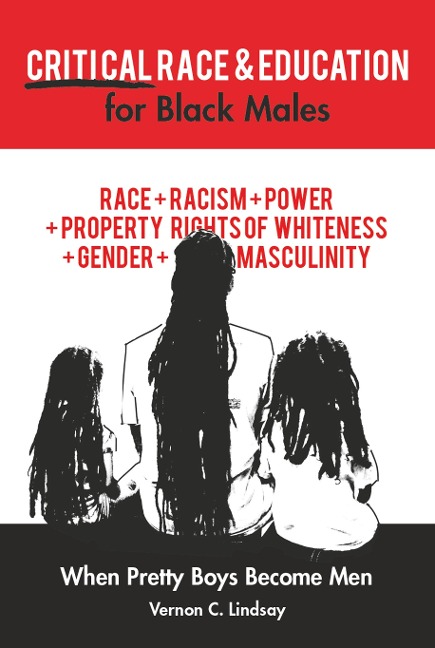 Critical Race and Education for Black Males: When Pretty Boys Become Men