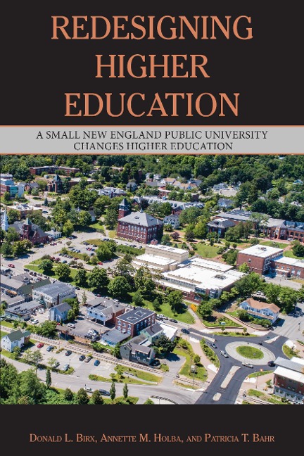 Redesigning Higher Education: A Small New England Public University Changes Higher Education