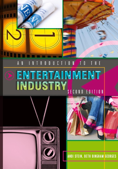 An Introduction to the Entertainment Industry: Second Edition