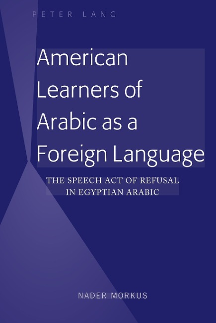 American Learners of Arabic as a Foreign Language: The Speech Act of Refusal in Egyptian Arabic