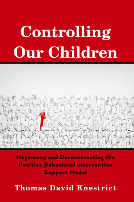 Controlling Our Children: Hegemony and Deconstructing the Positive Behavioral Intervention Support Model