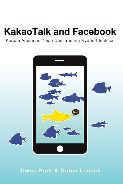 KakaoTalk and Facebook: Korean American Youth Constructing Hybrid Identities