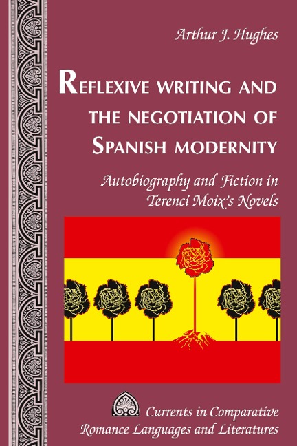 Reflexive Writing and the Negotiation of Spanish Modernity: Autobiography and Fiction in Terenci Moixs Novels