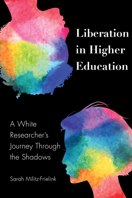 Liberation in Higher Education: A White Researchers Journey Through the Shadows