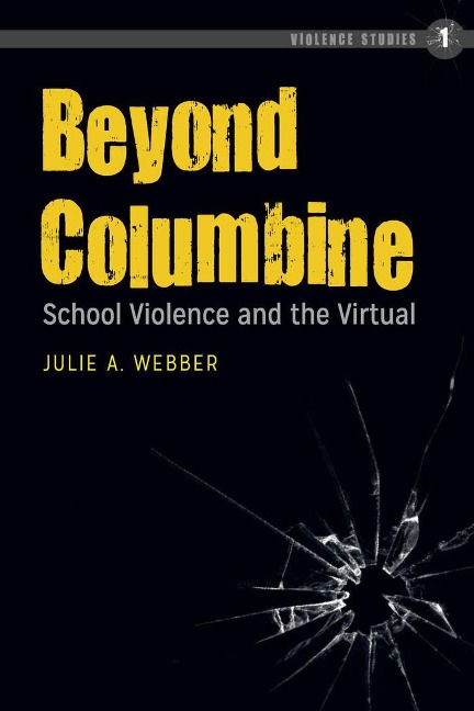 Beyond Columbine: School Violence and the Virtual