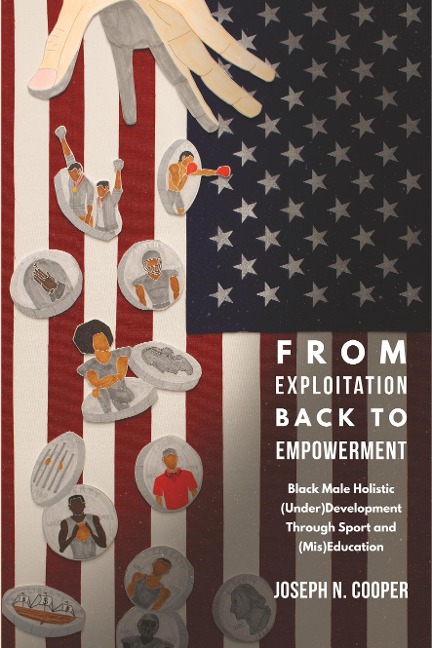From Exploitation Back to Empowerment: Black Male Holistic (Under)Development Through Sport and (Mis)Education
