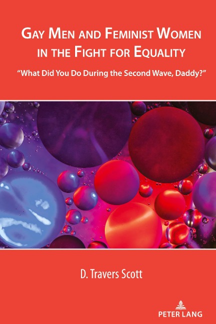 Gay Men and Feminist Women in the Fight for Equality: What Did You Do During the Second Wave, Daddy?
