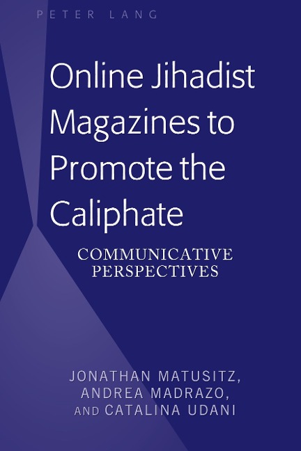 Online Jihadist Magazines to Promote the Caliphate: Communicative Perspectives