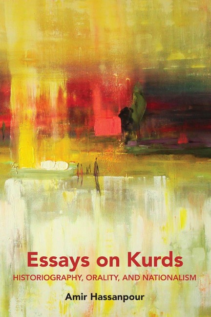 Essays on Kurds: Historiography, Orality, and Nationalism