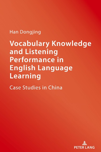 Vocabulary Knowledge and Listening Performance in English Language Learning: Case Studies in China