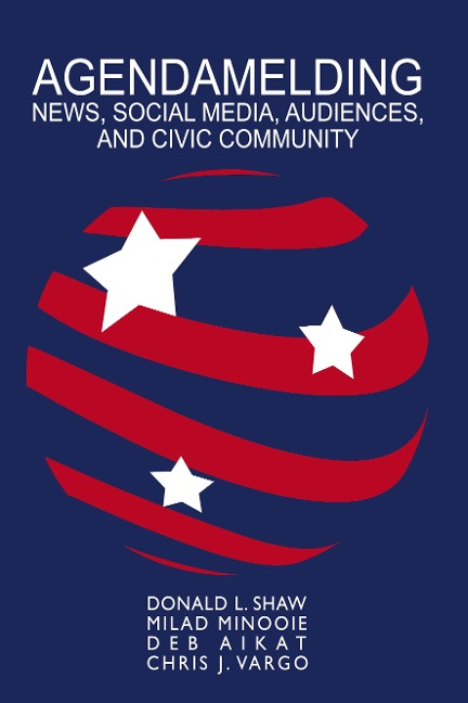Agendamelding: News, Social Media, Audiences, and Civic Community