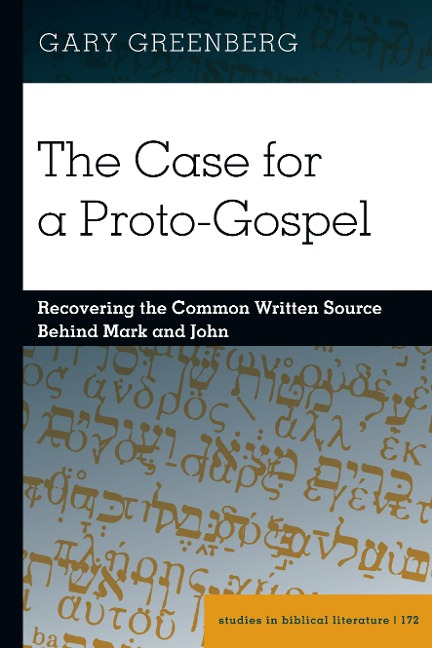 The Case for a Proto-Gospel: Recovering the Common Written Source Behind Mark and John