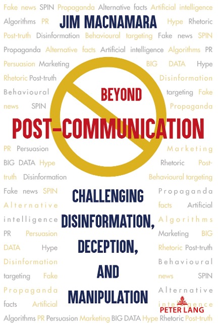 Beyond Post-Communication: Challenging Disinformation, Deception, and Manipulation