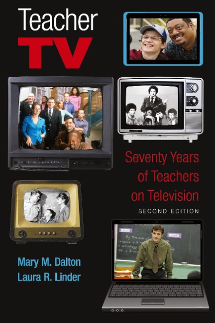 Teacher TV: Seventy Years of Teachers on Television, Second Edition