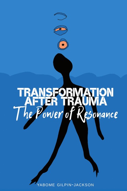 Transformation after Trauma: The Power of Resonance