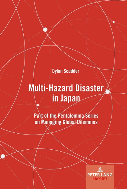 Multi-Hazard Disaster in Japan: Part of the Pentalemma Series on Managing Global Dilemmas