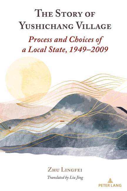 The Story of Yushichang Village: Process and Choices of a Local State, 1949-2009