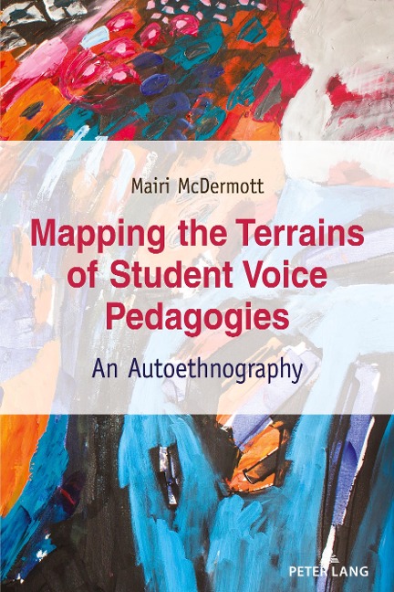 Mapping the Terrains of Student Voice Pedagogies: An Autoethnography