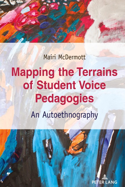 Mapping the Terrains of Student Voice Pedagogies: An Autoethnography
