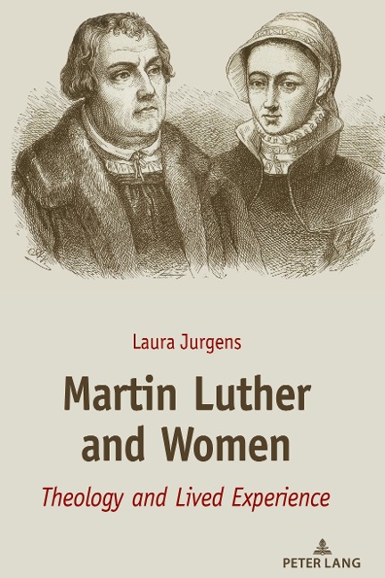 Martin Luther and Women: Theology and Lived Experience