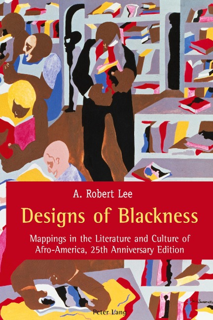 Designs of Blackness: Mappings in the Literature and Culture of Afro-America, 25th Anniversary Edition