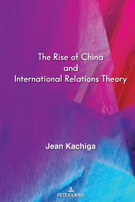The Rise of China and International Relations Theory