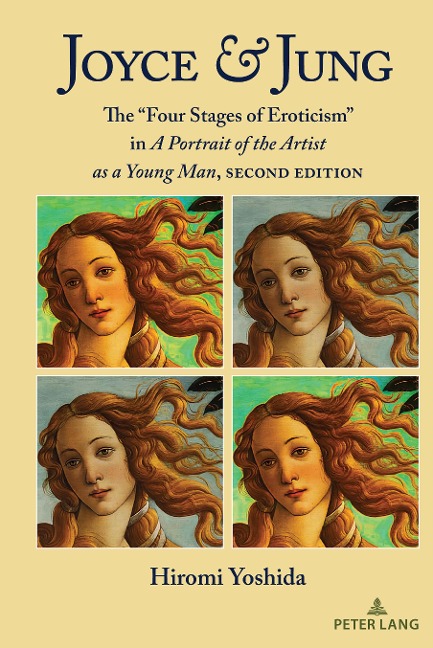 Joyce & Jung: The Four Stages of Eroticism in A Portrait of the Artist as a Young Man, Second Edition