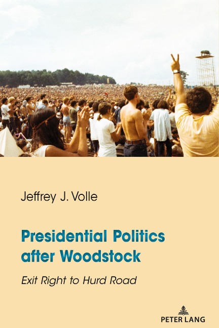 Presidential Politics after Woodstock: Exit Right to Hurd Road