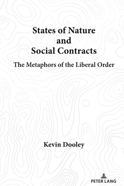 States of Nature and Social Contracts: The Metaphors of the Liberal Order