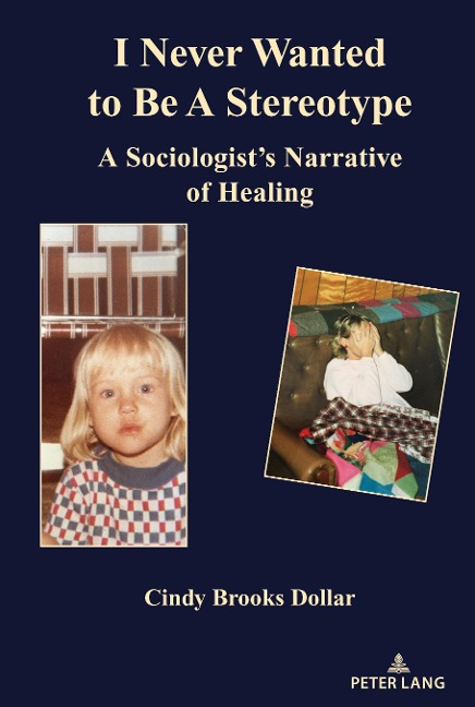 I Never Wanted to Be a Stereotype: A Sociologists Narrative of Healing