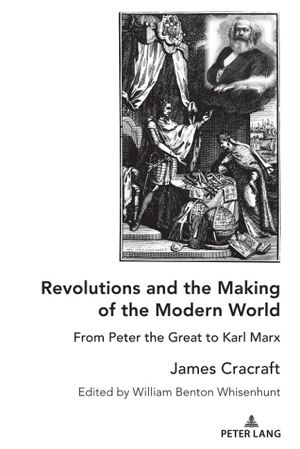 Revolutions and the Making of the Modern World: From Peter the Great to Karl Marx