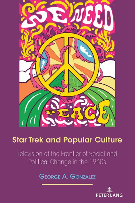 Star Trek and Popular Culture: Television at the Frontier of Social and Political Change in the 1960s