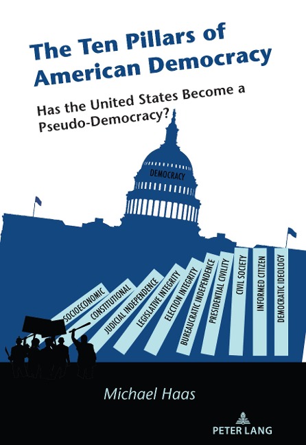 The Ten Pillars of American Democracy: Has the United States Become a Pseudo-Democracy?