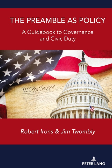 The Preamble as Policy: A Guidebook to Governance and Civic Duty