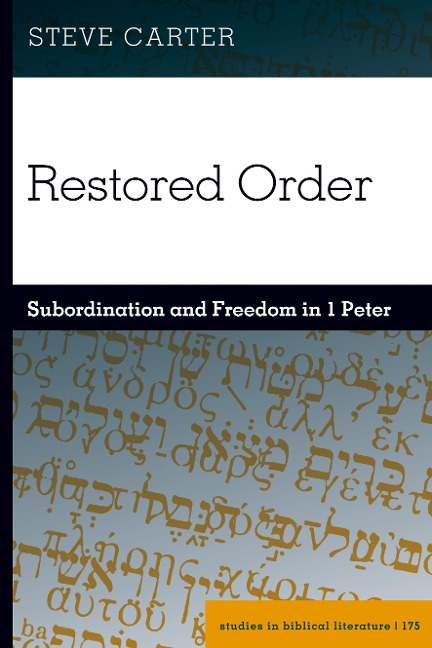 Restored Order: Subordination and Freedom in 1 Peter