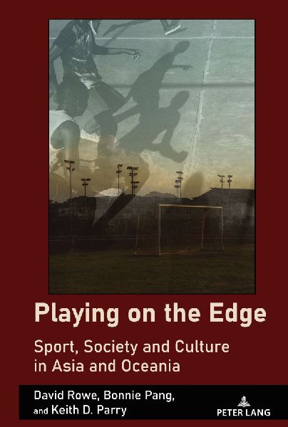 Playing on the Edge: Sport, Society and Culture in Asia and Oceania