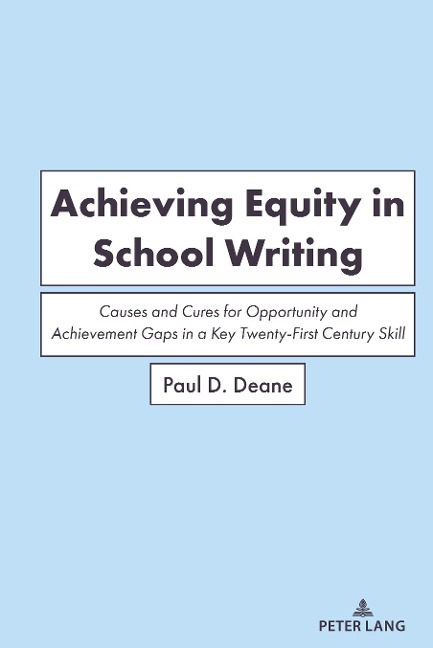 Achieving Equity in School Writing: Causes and Cures for Opportunity and Achievement Gaps in a Key Twenty-First Century Skill